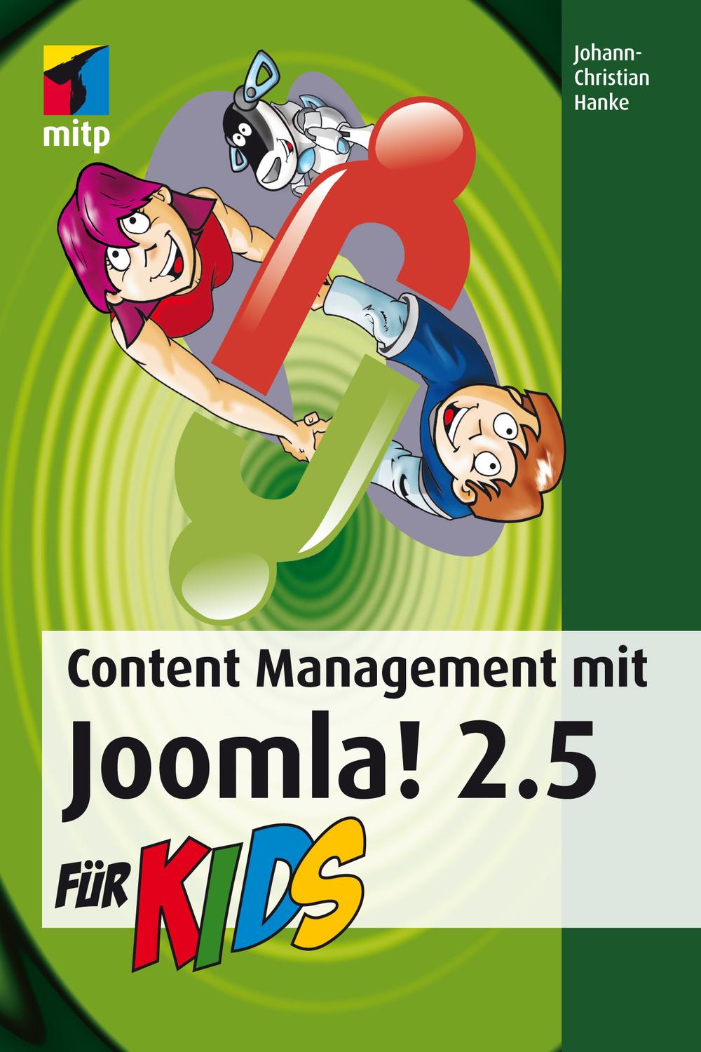 Content Management mit Joomla! 2.5 für Kids - Johann-Christian Hanke