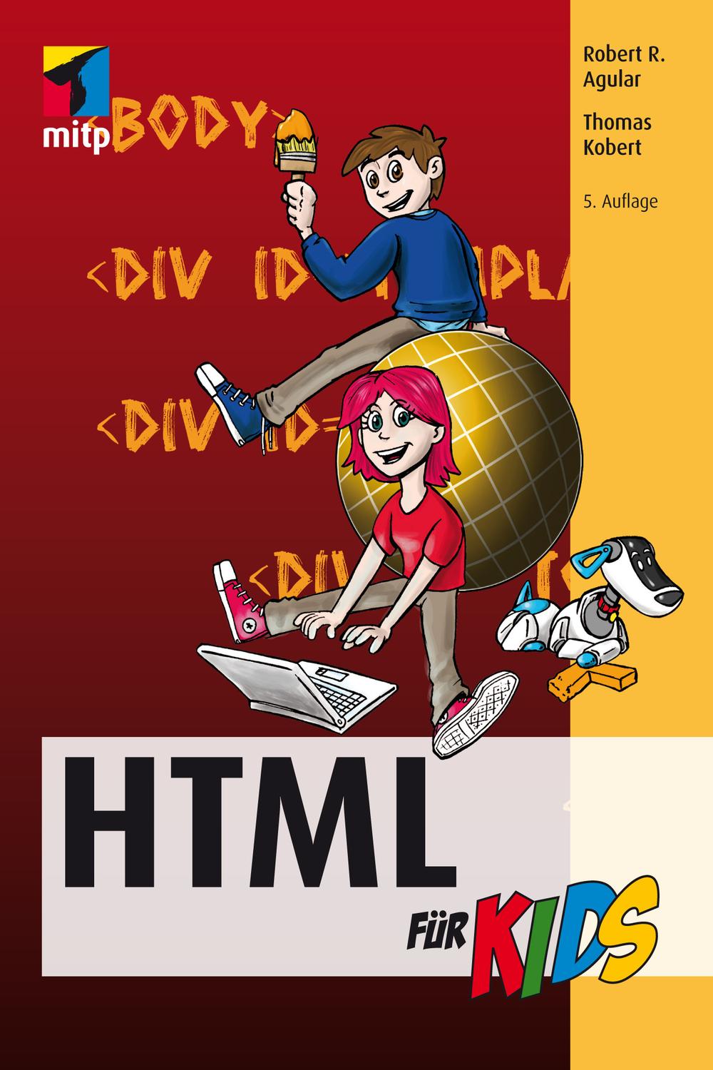 HTML für Kids - Robert R. Agular, Thomas Kobert