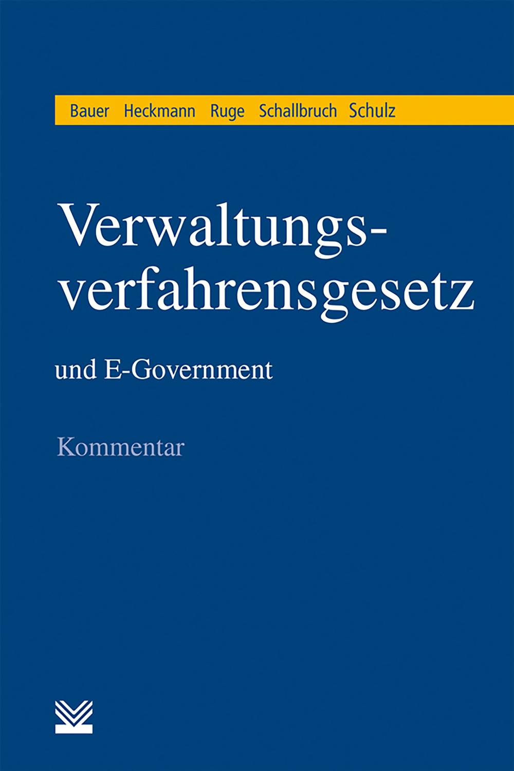 Verwaltungsverfahrensgesetz (VwVfG) und E-Government - Rainer Bauer, Dirk Heckmann, Kay Ruge, Martin Schallbruch, Sönke E. Schulz
