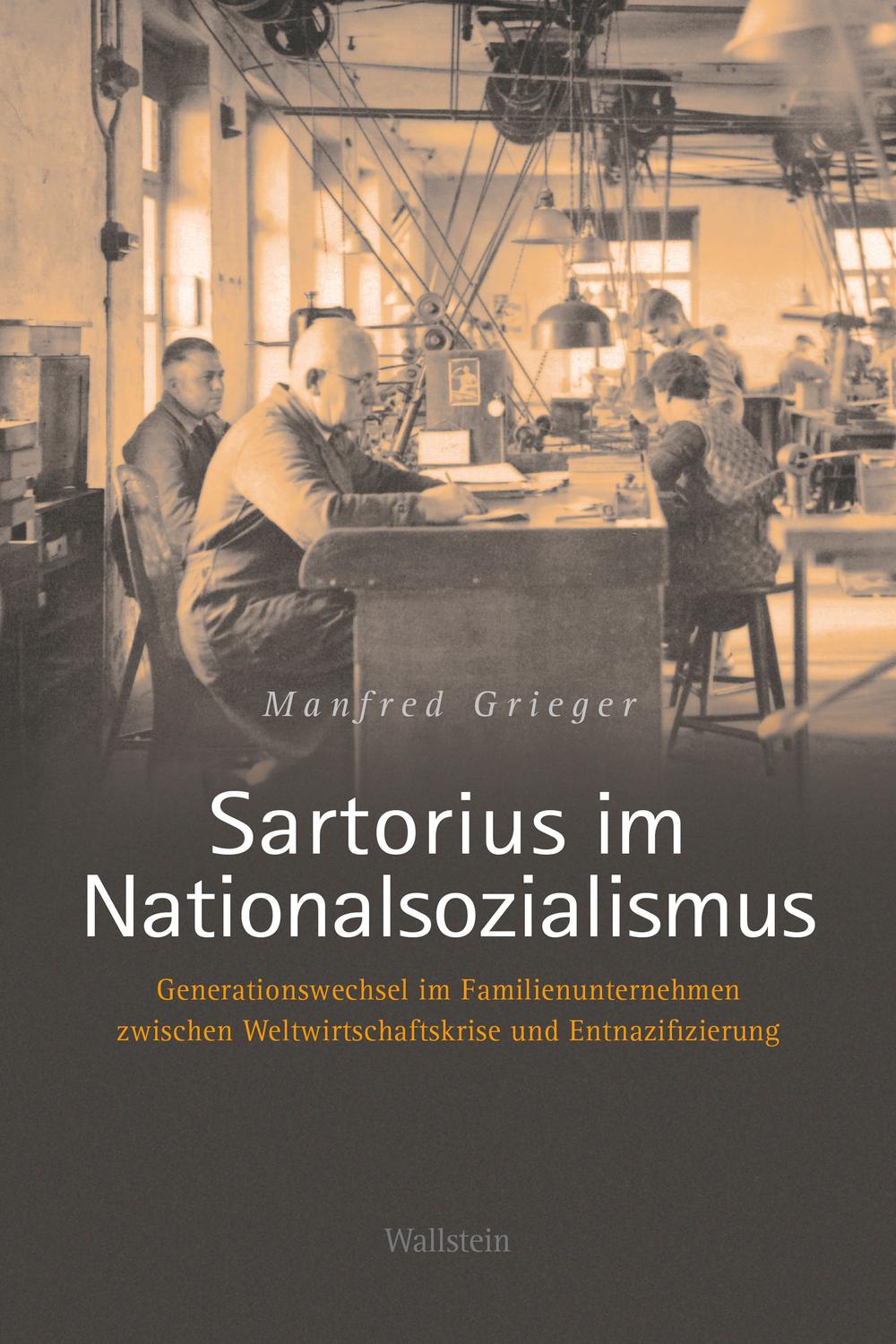 Sartorius im Nationalsozialismus - Manfred Grieger