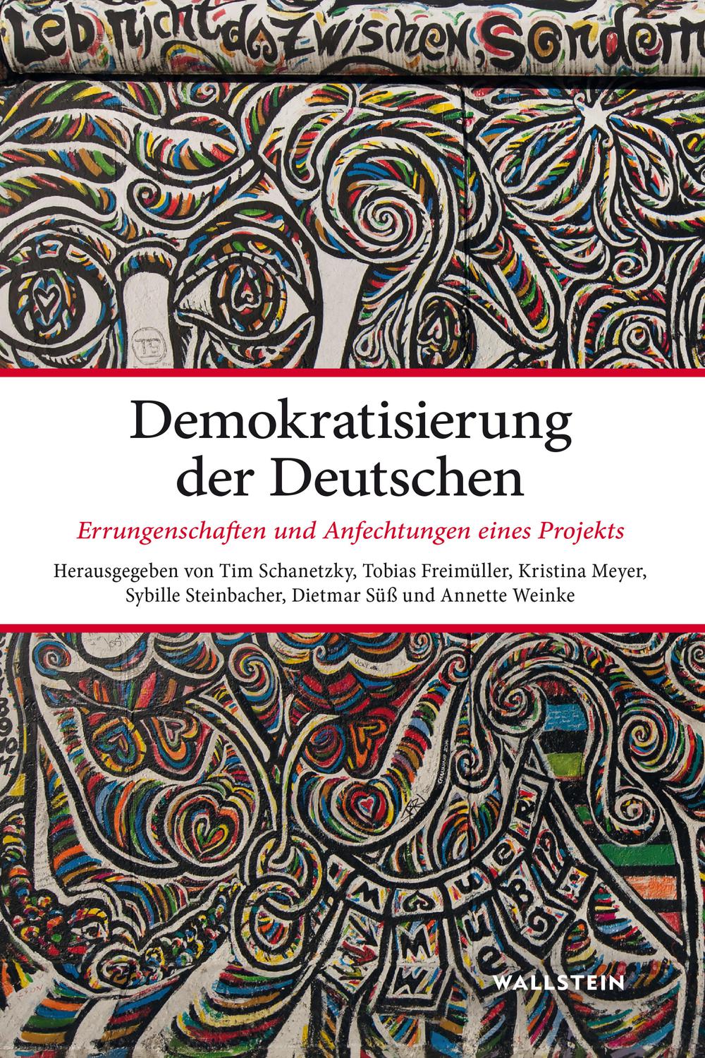 Demokratisierung der Deutschen - Tim Schanetzky, Sybille Steinbacher, Tobias Freimüller, Dietmar Süß, Annette Weinke, Kristina Meyer