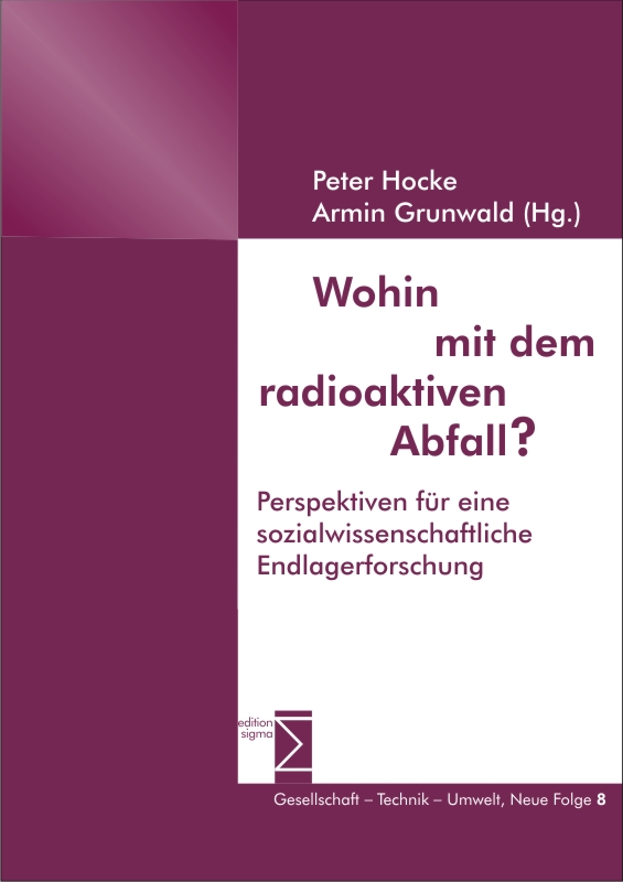 Wohin mit dem radioaktiven Abfall? - Peter Hocke, Armin Grunwald