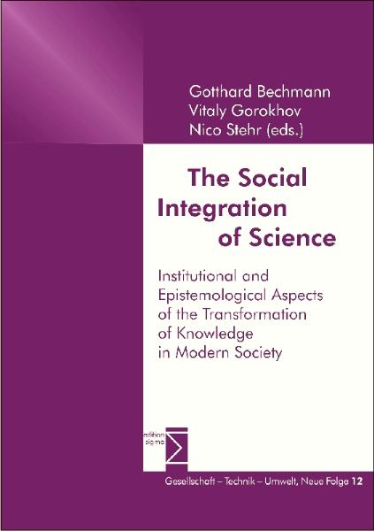 The Social Integration of Science - Gotthard Bechmann, Vitaly Gorokhov, Nico Stehr