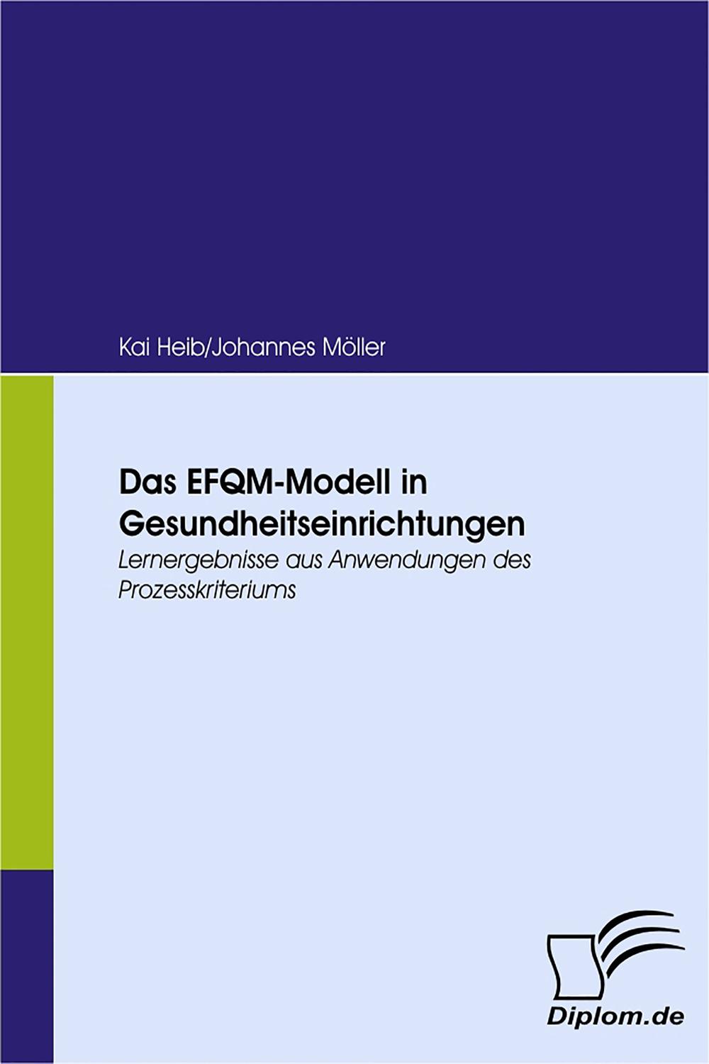 Das EFQM-Modell in Gesundheitseinrichtungen - Kai Heib, Johannes Möller