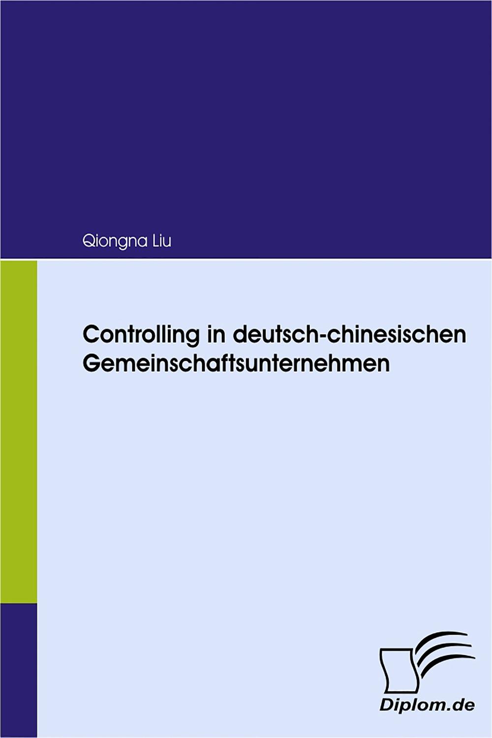 Controlling in deutsch-chinesischen Gemeinschaftsunternehmen - Qiongna Liu