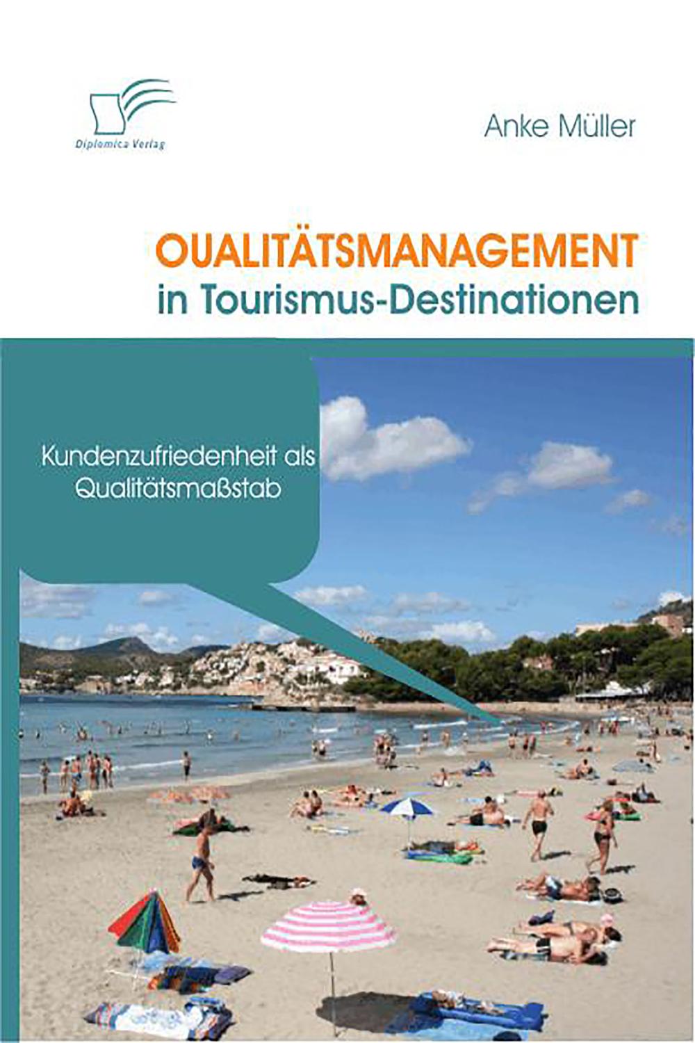 Qualitätsmanagement in Tourismus-Destinationen - Anke Müller