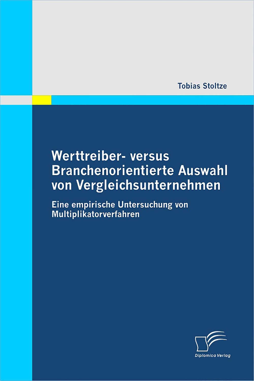 Werttreiber- versus Branchenorientierte Auswahl von Vergleichsunternehmen - Tobias Stoltze