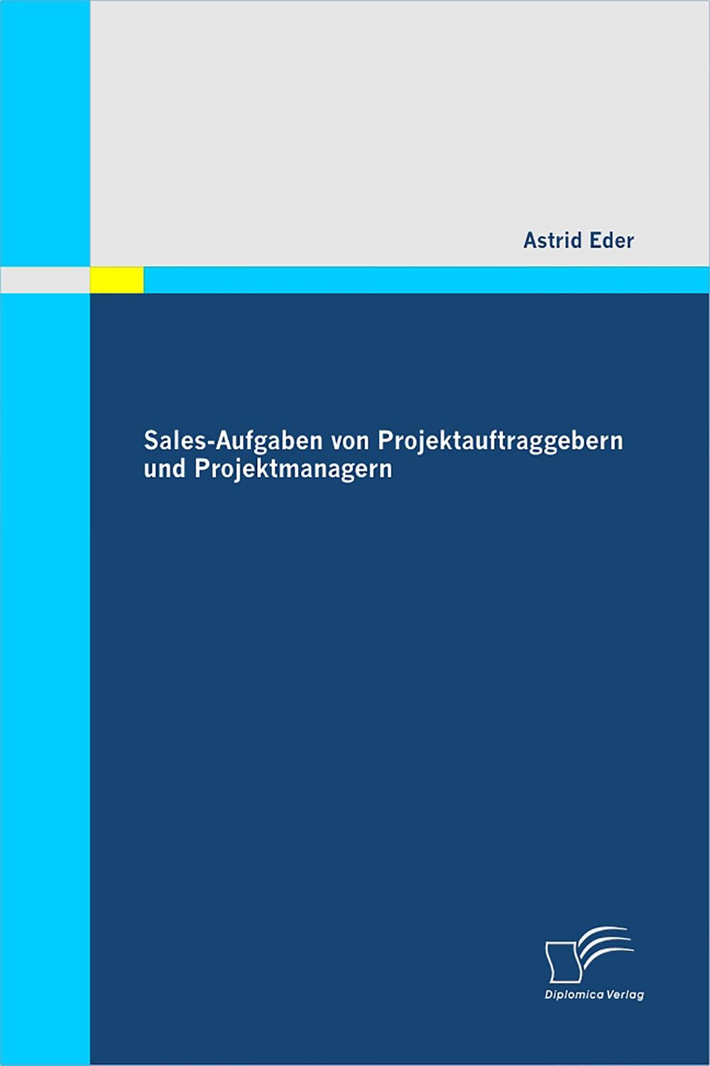 Sales-Aufgaben von Projektauftraggebern und Projektmanagern - Astrid Eder