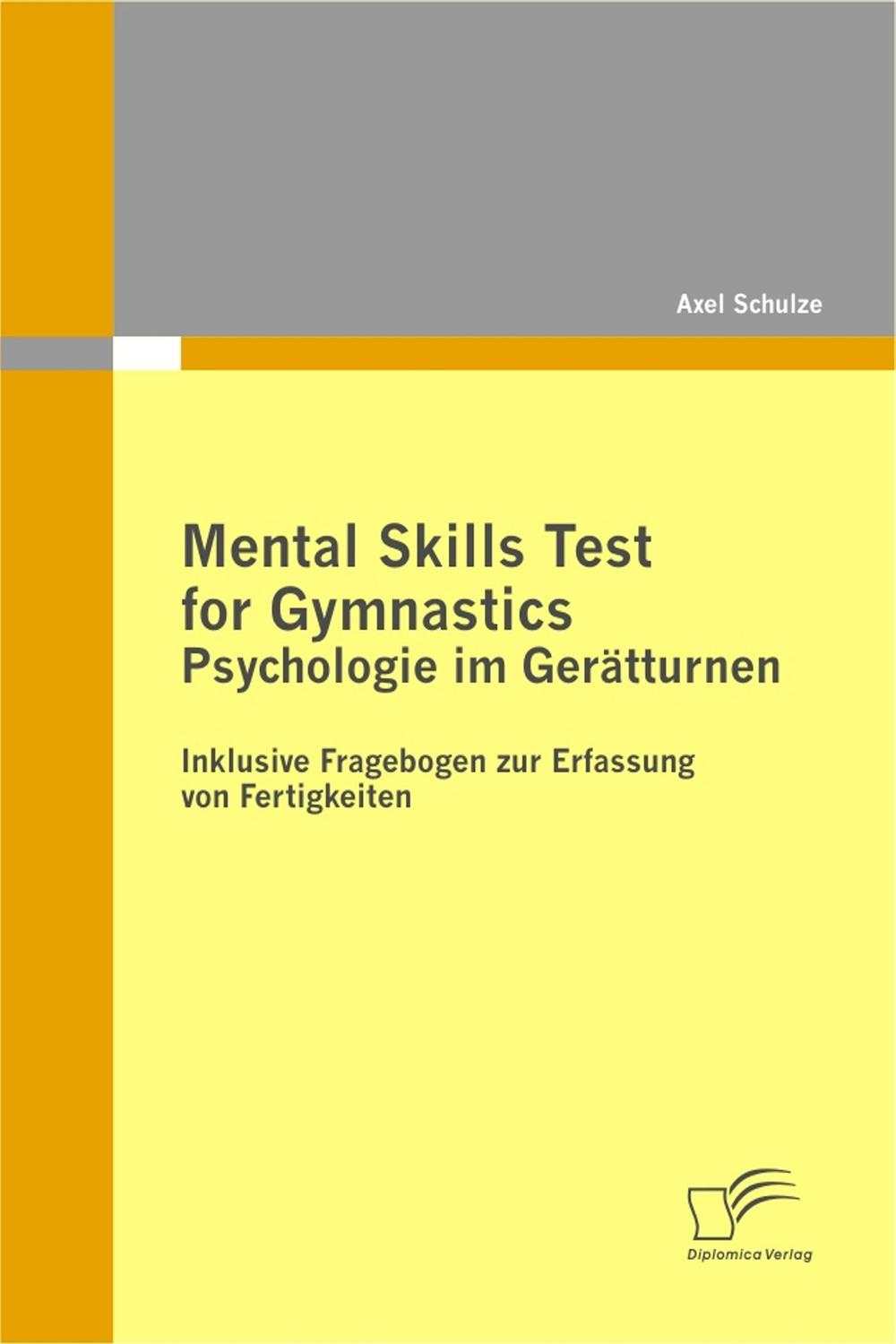Mental Skills Test for Gymnastics: Psychologie im Gerätturnen - Axel Schulze
