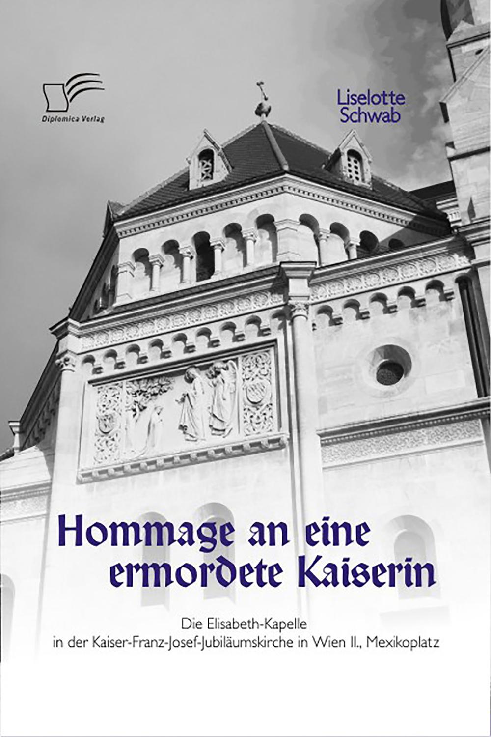 Hommage an eine ermordete Kaiserin: Die Elisabeth-Kapelle in der Kaiser-Franz-Josef-Jubiläumskirche in Wien II., Mexikoplatz - Liselotte Schwab