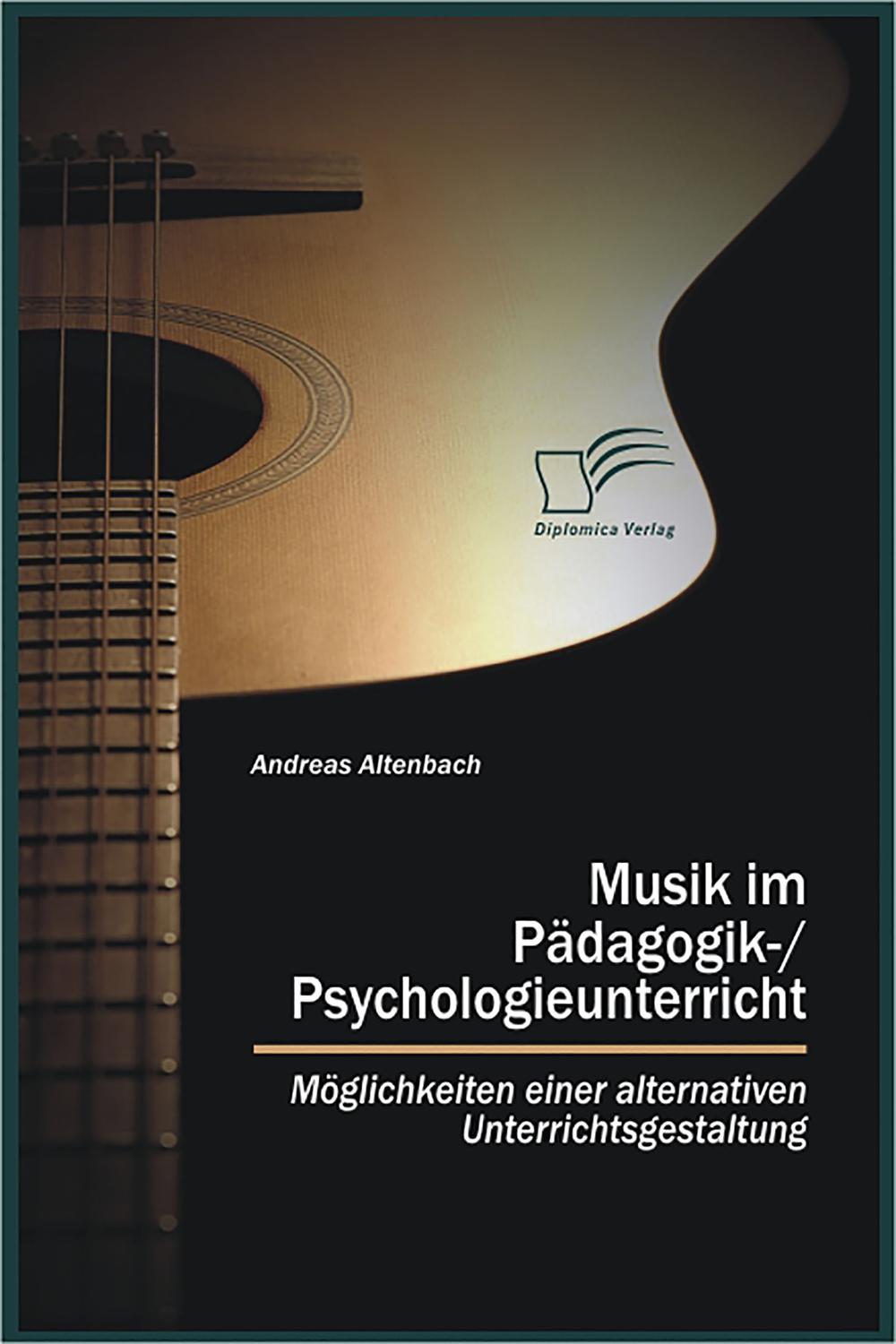 Musik im Pädagogik-/Psychologieunterricht - Andreas Altenbach