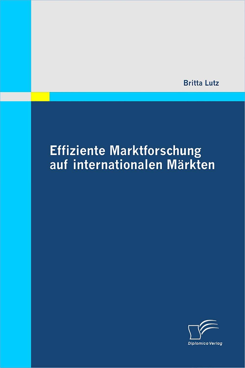 Effiziente Marktforschung auf internationalen Märkten - Britta Lutz