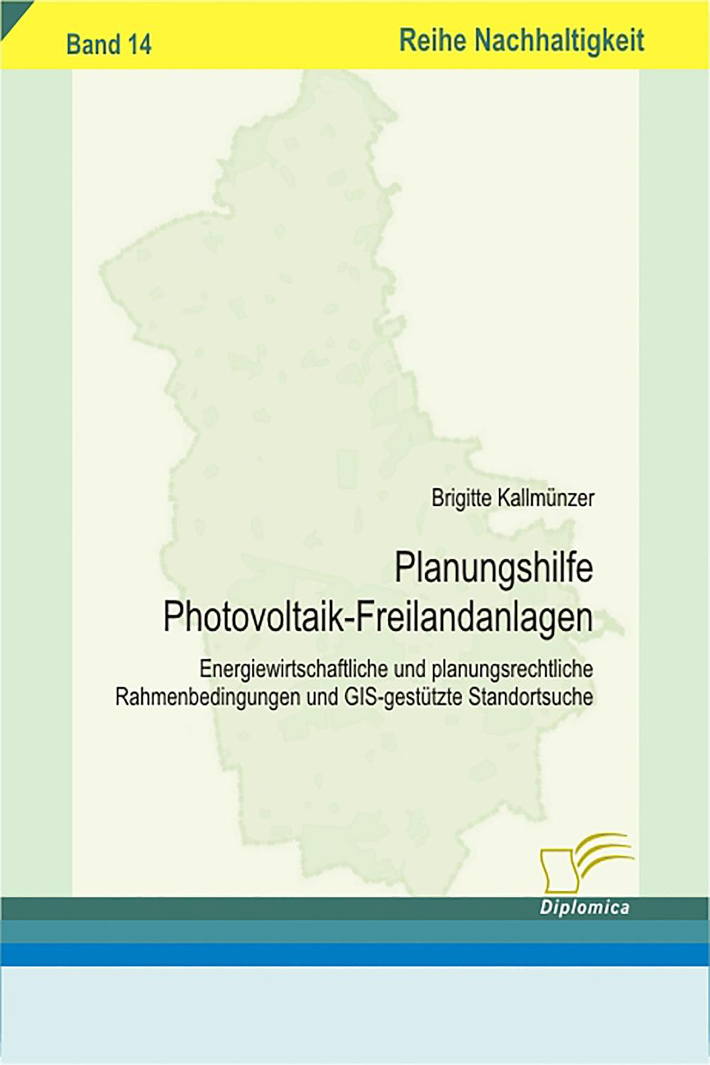 Planungshilfe Photovoltaik-Freilandanlagen - Brigitte Kallmünzer