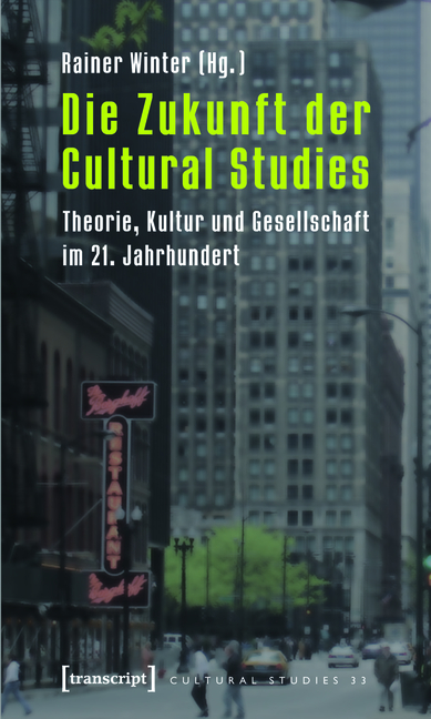 Die Zukunft der Cultural Studies - Rainer Winter