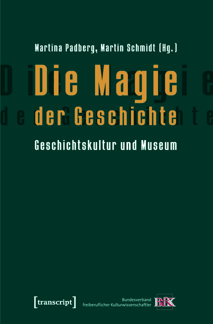 Die Magie der Geschichte - Martina Padberg, Martin Schmidt