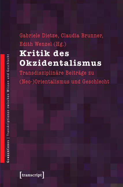 Kritik des Okzidentalismus - Gabriele Dietze, Claudia Brunner, Edith Wenzel