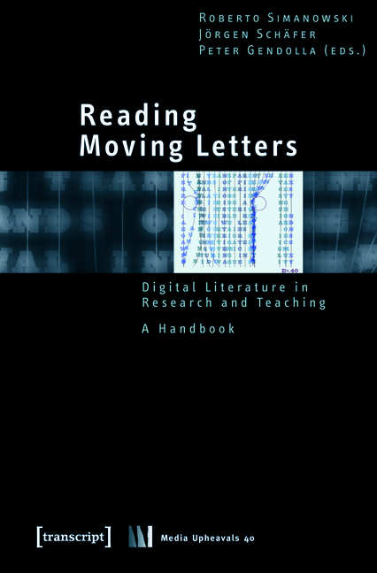 Reading Moving Letters - Roberto Simanowski, Jörgen Schäfer, Peter Gendolla