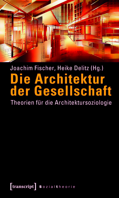 Die Architektur der Gesellschaft - Joachim Fischer, Heike Delitz