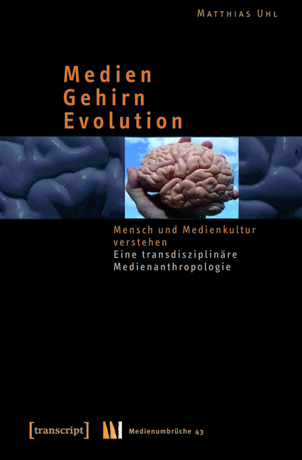 Medien - Gehirn - Evolution - Matthias Uhl