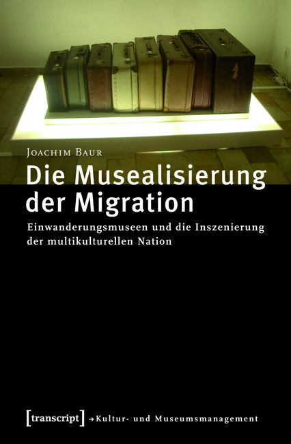Die Musealisierung der Migration - Joachim Baur