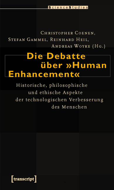 Die Debatte über »Human Enhancement« - Christopher Coenen, Stefan Gammel, Reinhard Heil, Andreas Woyke