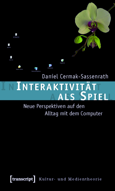Interaktivität als Spiel - Daniel Cermak-Sassenrath