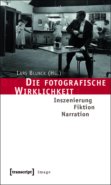 Die fotografische Wirklichkeit - Lars Blunck