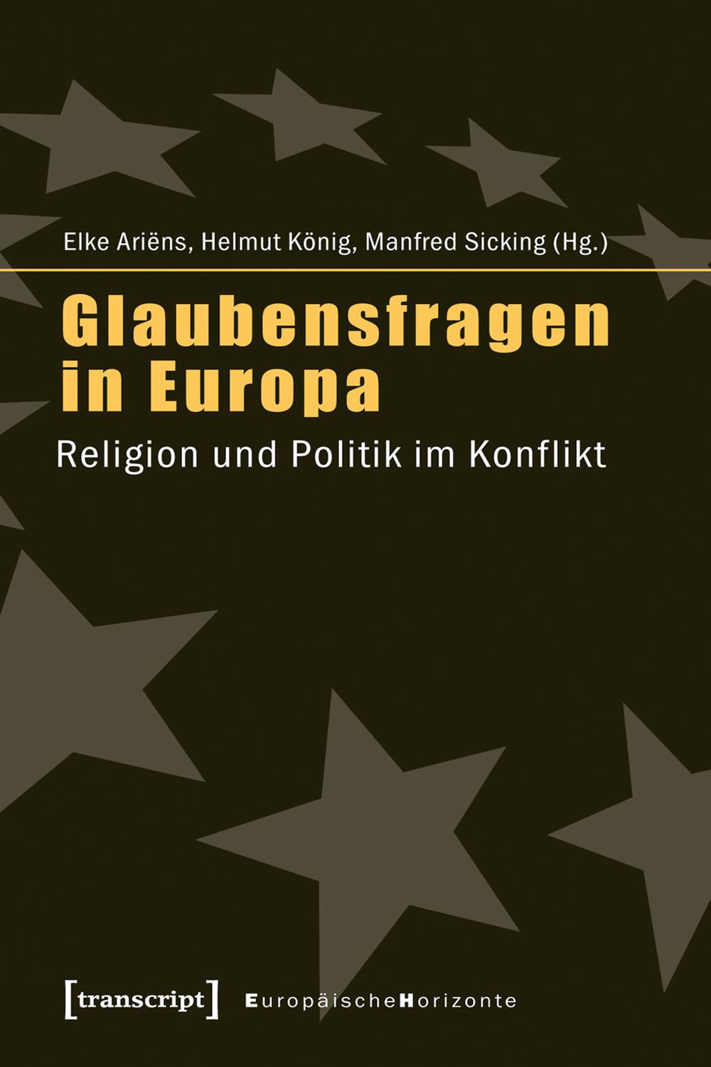 Glaubensfragen in Europa - Elke Ariëns, Helmut König, Manfred Sicking