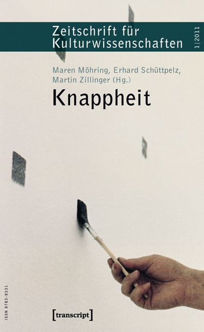 Knappheit - Maren Möhring, Erhard Schüttpelz, Martin Zillinger