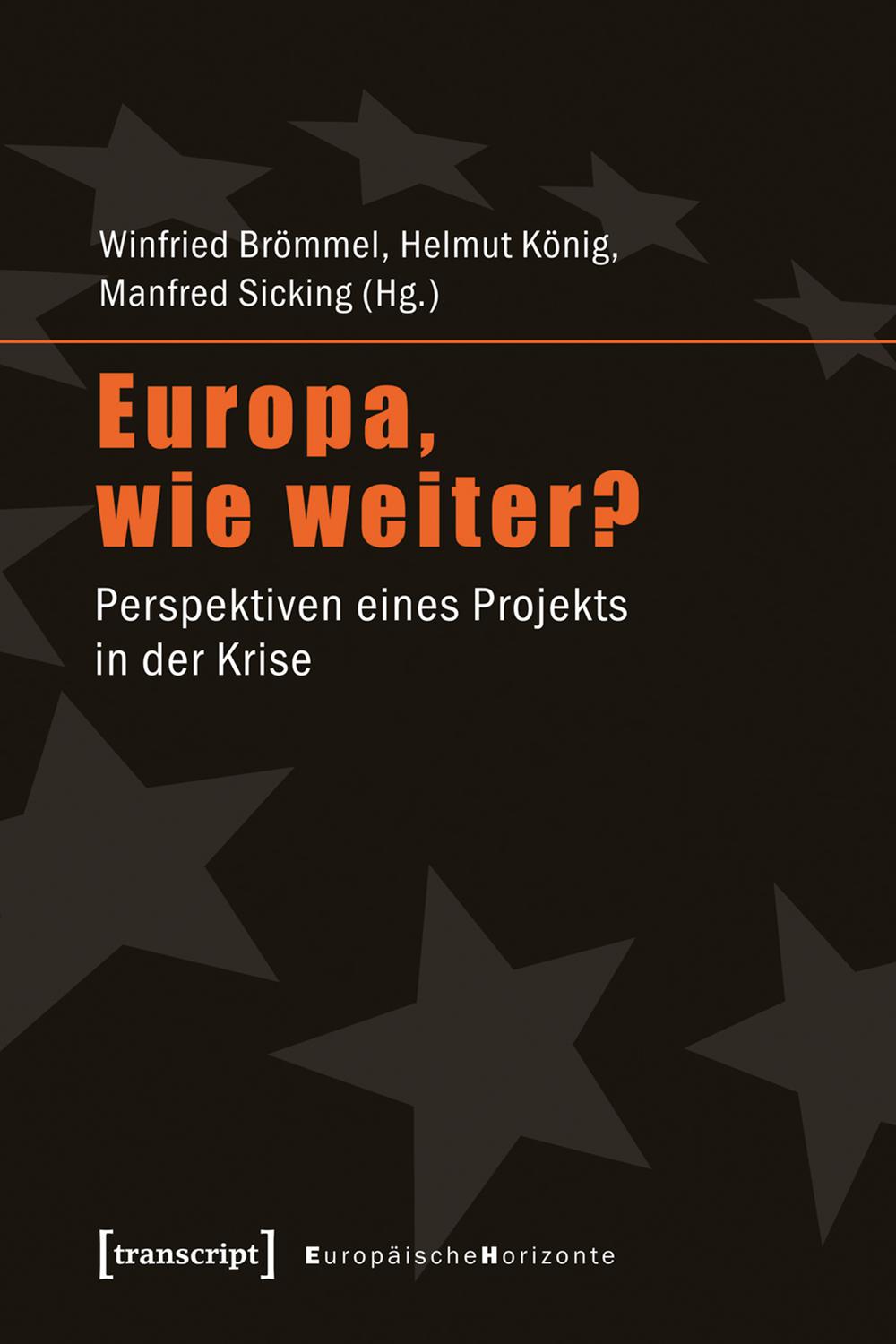 Europa, wie weiter? - Winfried Brömmel, Helmut König, Manfred Sicking