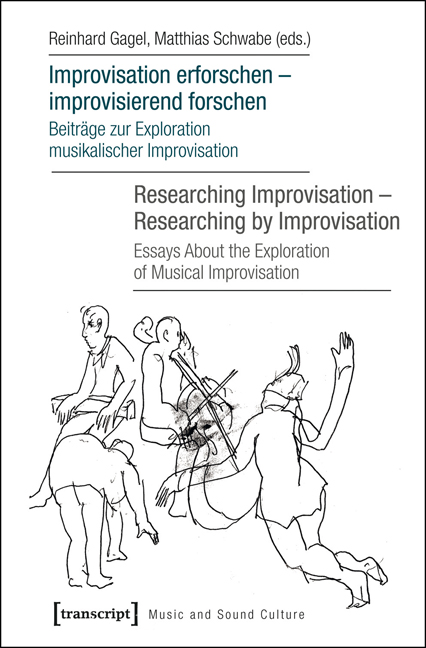 Improvisation erforschen - improvisierend forschen / Researching Improvisation - Researching by Improvisation - Reinhard Gagel, Matthias Schwabe