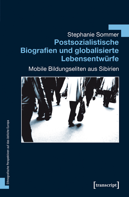 Postsozialistische Biografien und globalisierte Lebensentwürfe - Stephanie Sommer