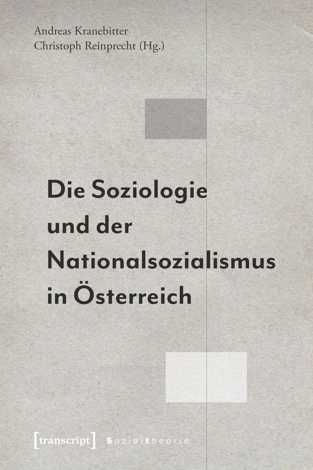 Die Soziologie und der Nationalsozialismus in Österreich - Andreas Kranebitter, Christoph Reinprecht