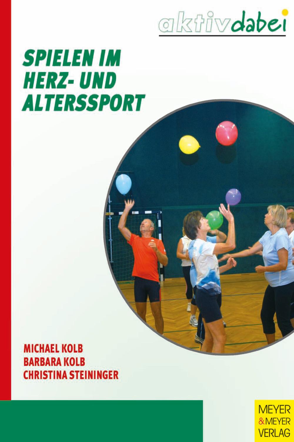 Spielen im Herz- und Alterssport - Michael Kolb, Christina Steininger, Barbara Kolb
