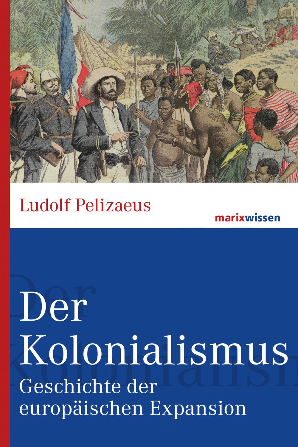 Der Kolonialismus - Ludolf Pelizaeus