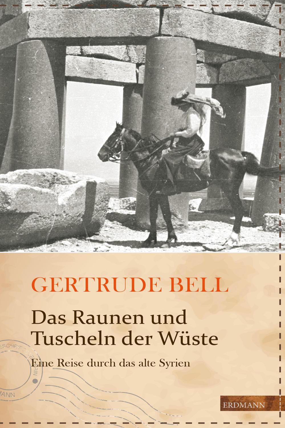 Das Raunen und Tuscheln der Wüste - Gertrude Bell
