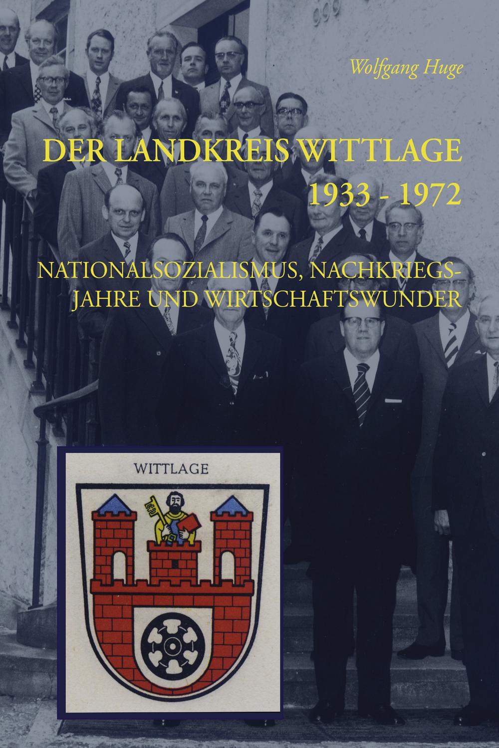 Der Landkreis Wittlage 1933 - 1972 - Wolfgang Huge