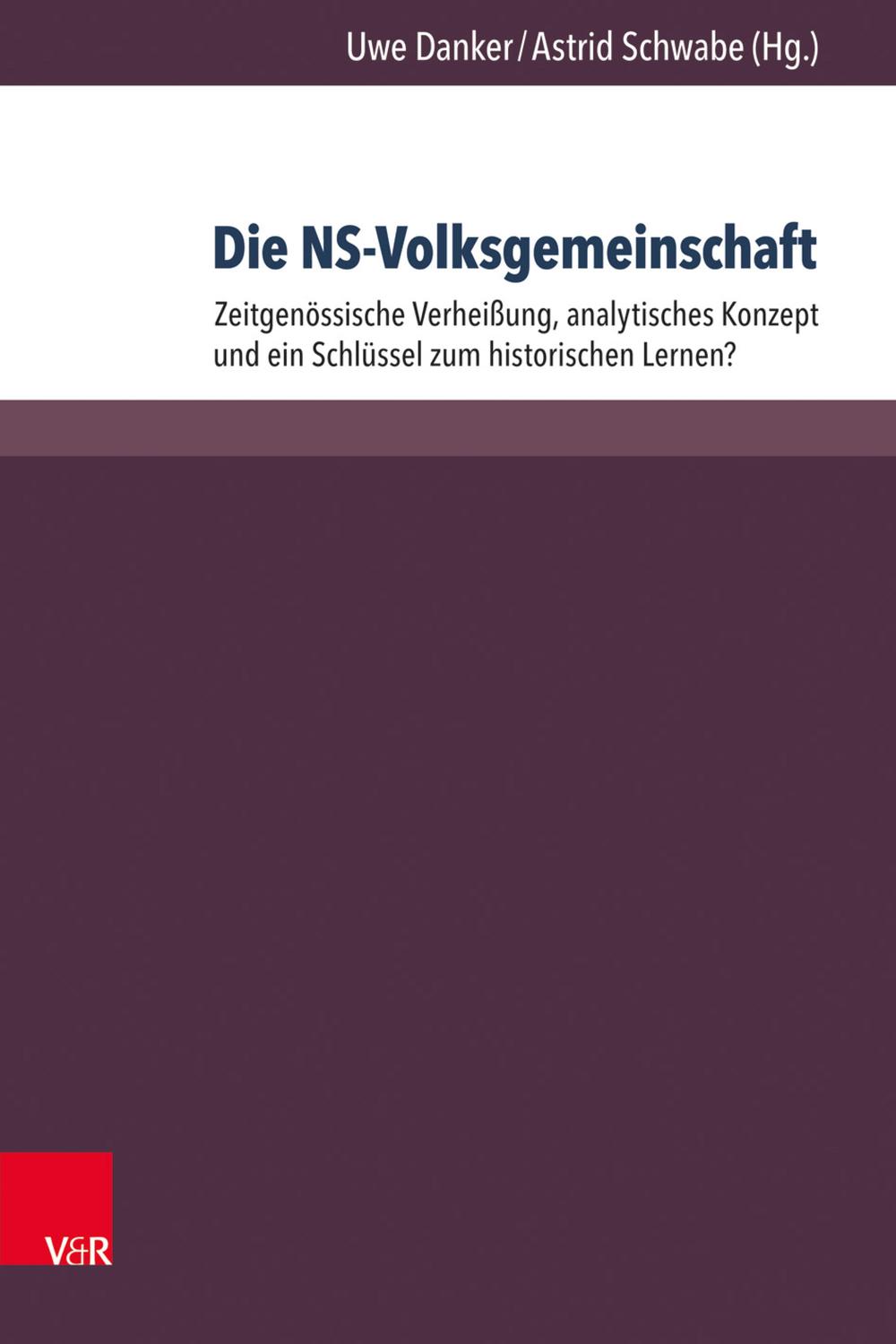 Die NS-Volksgemeinschaft - Uwe Danker, Astrid Schwabe