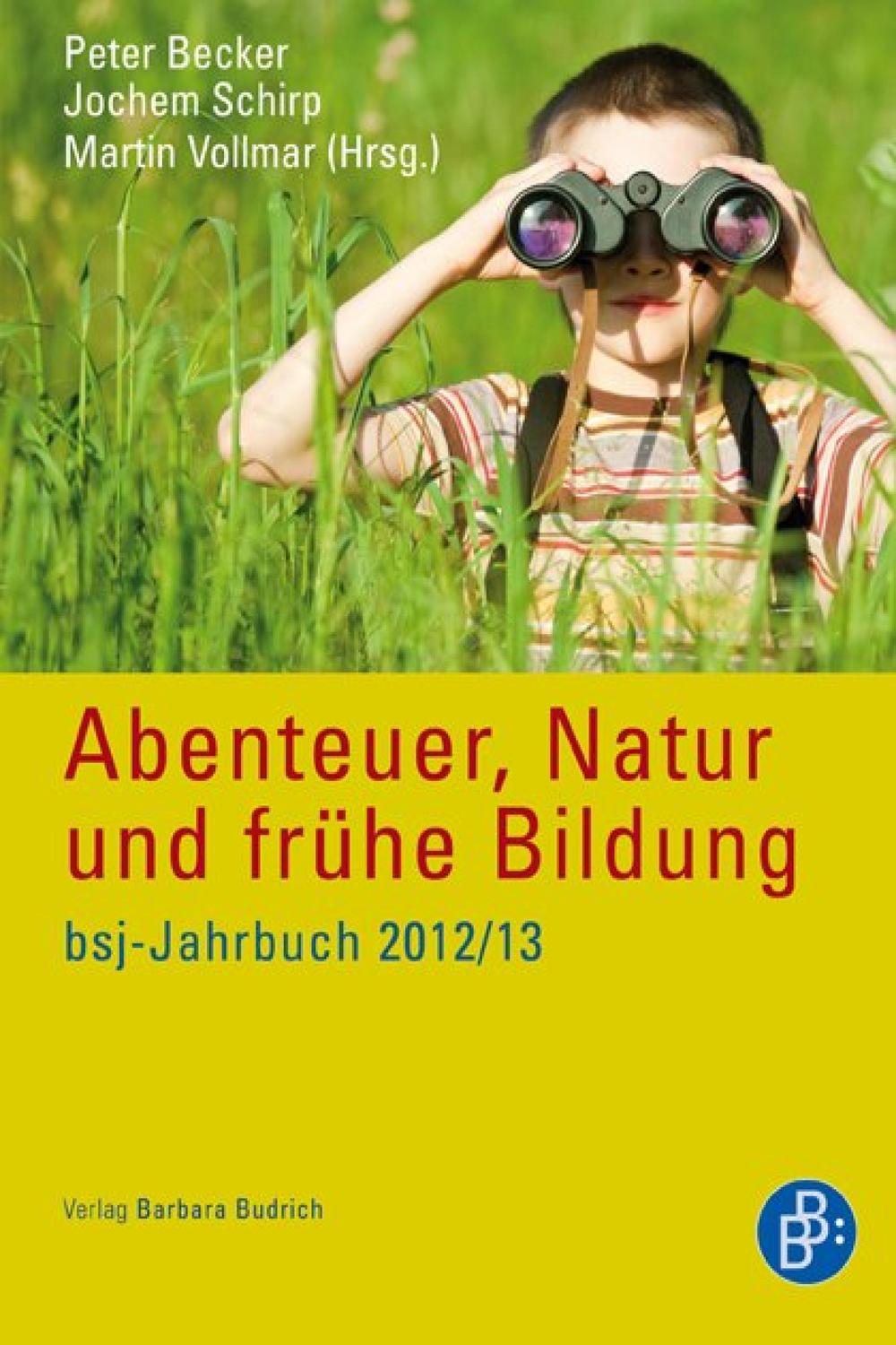Abenteuer, Natur und frühe Bildung - Peter Becker, Jochem Schirp, Martin Vollmar