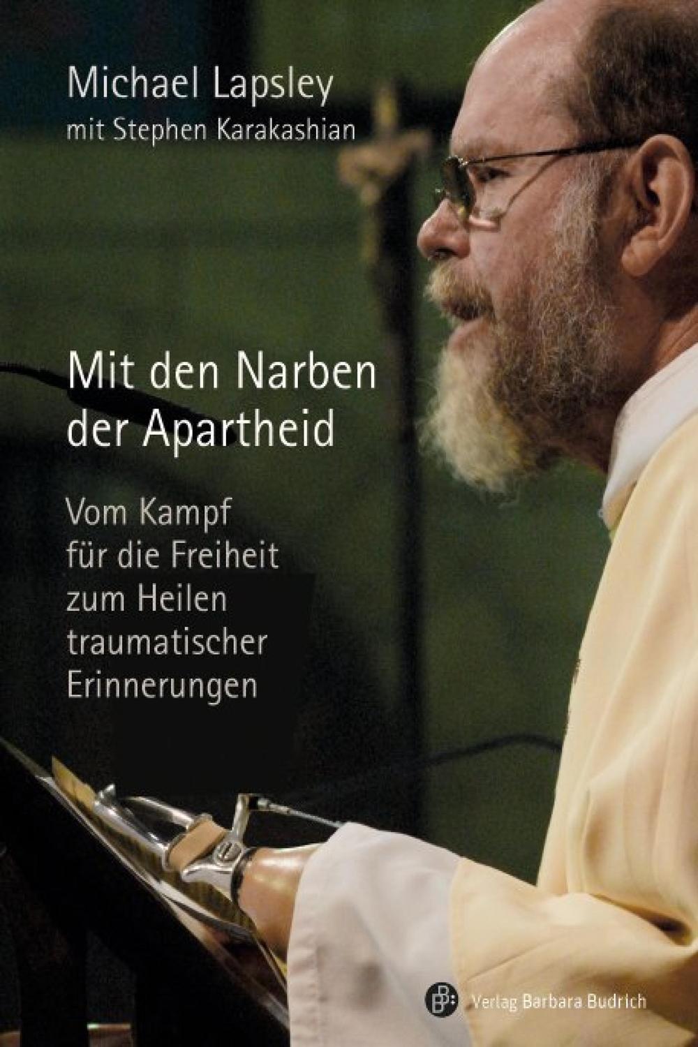 Mit den Narben der Apartheid - Michael Lapsley, Karakashian, Hélène Rybol, Dieter Rybol