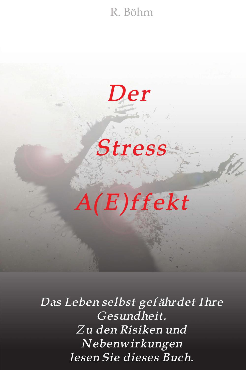 Der Stress AEffekt - R. Böhm