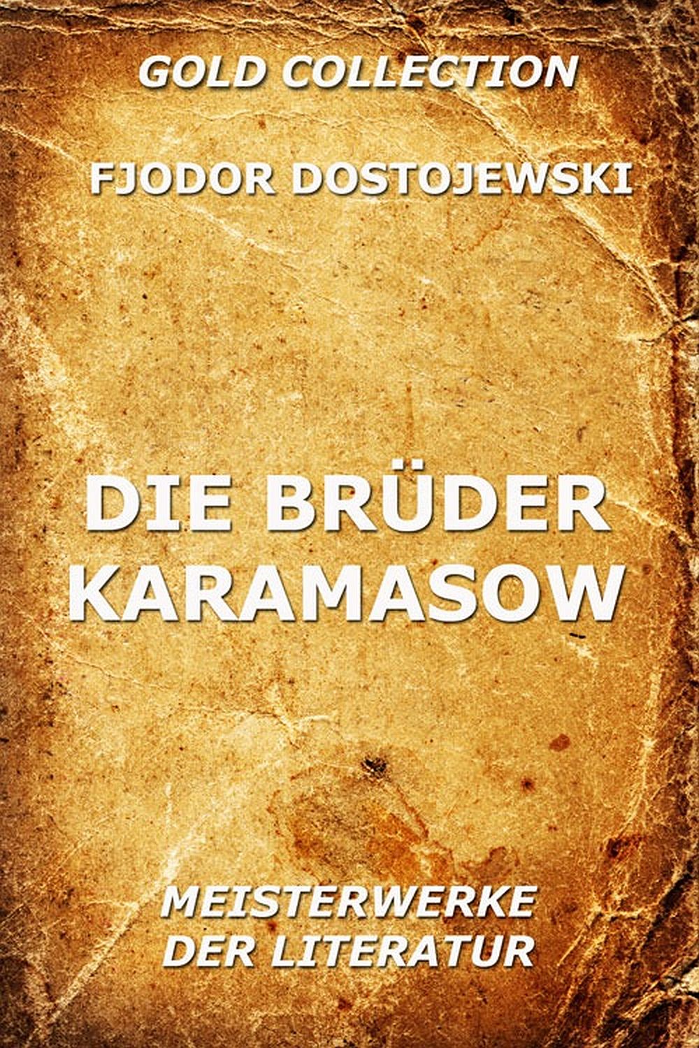 Die Brüder Karamasow - Fjodor Dostojewski