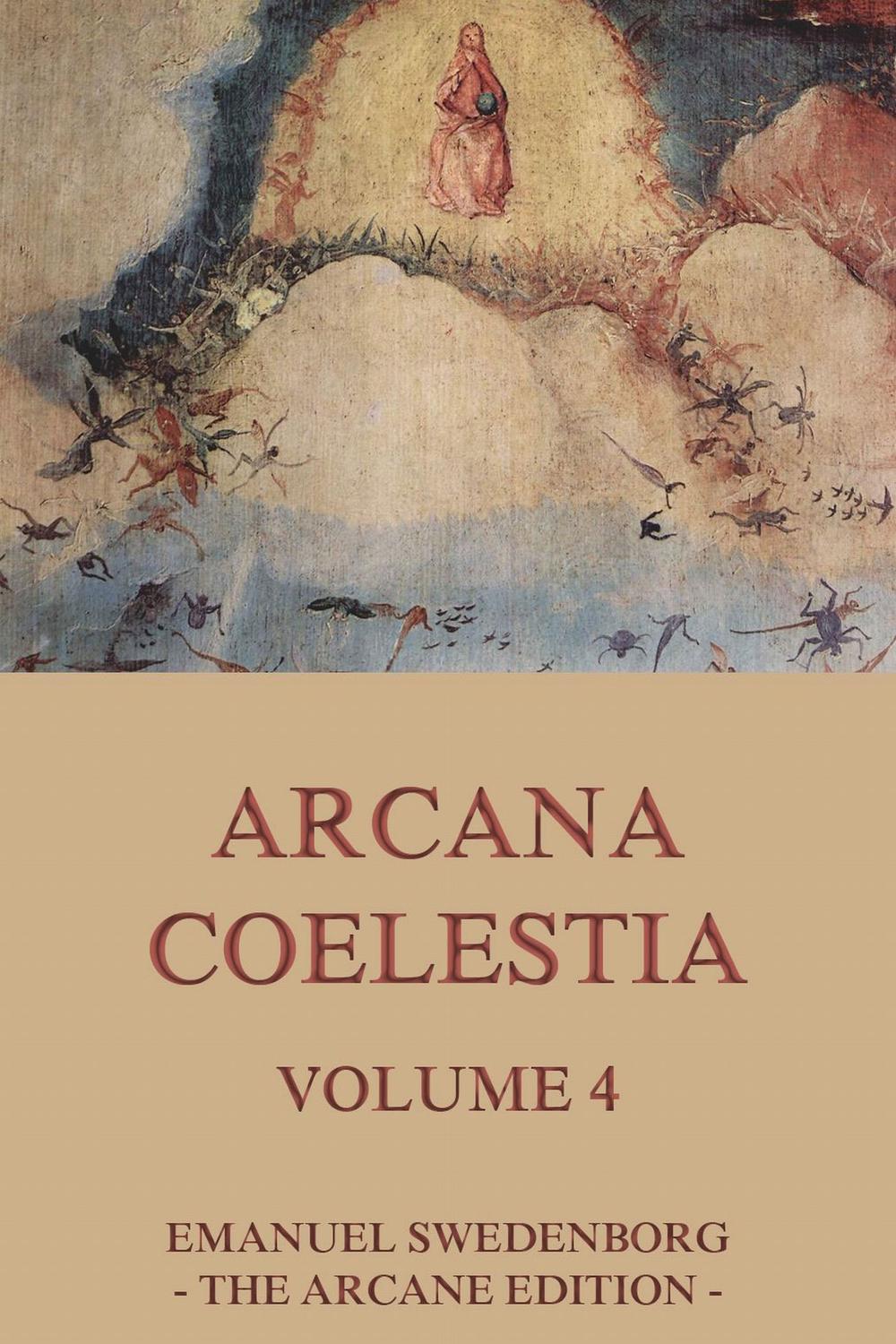 Arcana Coelestia, Volume 4 - Emanuel Swedenborg