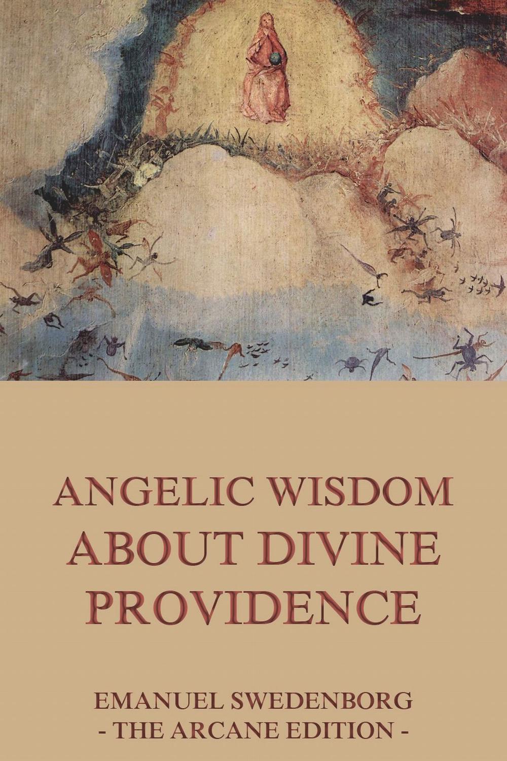 Angelic Wisdom about Divine Providence - Emanuel Swedenborg,William Frederic Wunsch,