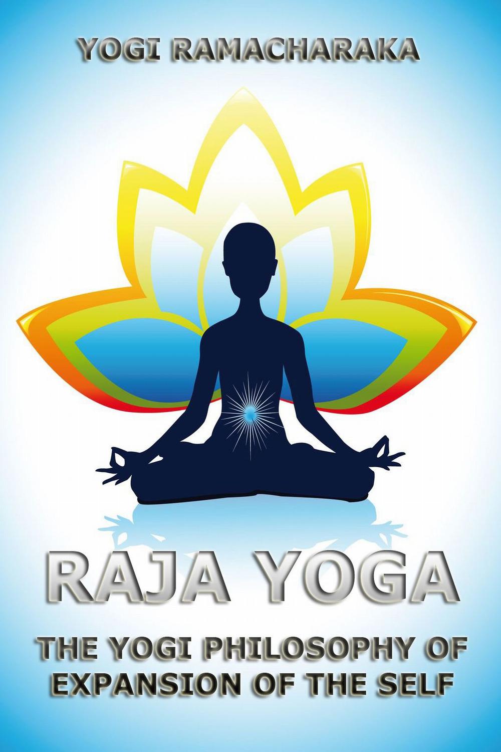 Raja Yoga - Yogi Ramacharaka, William Walker Atkinson
