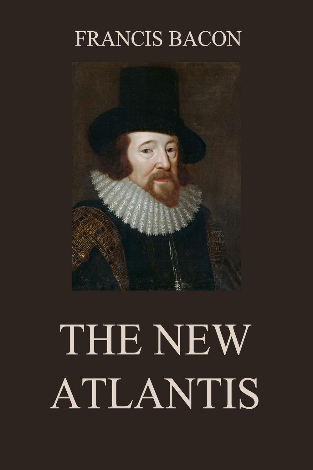 The New Atlantis - Francis Bacon,,