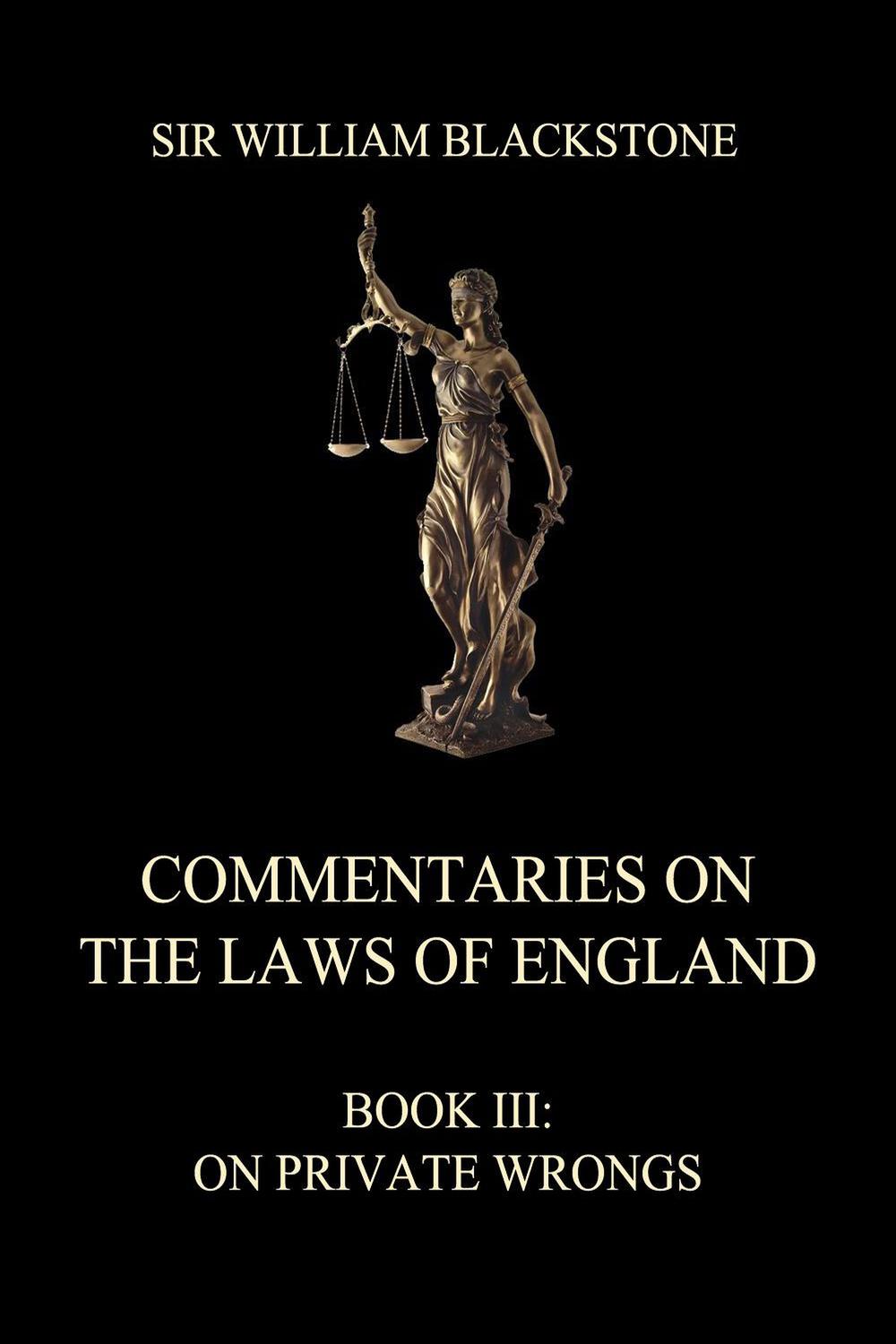 Commentaries on the Laws of England - Sir William Blackstone,,