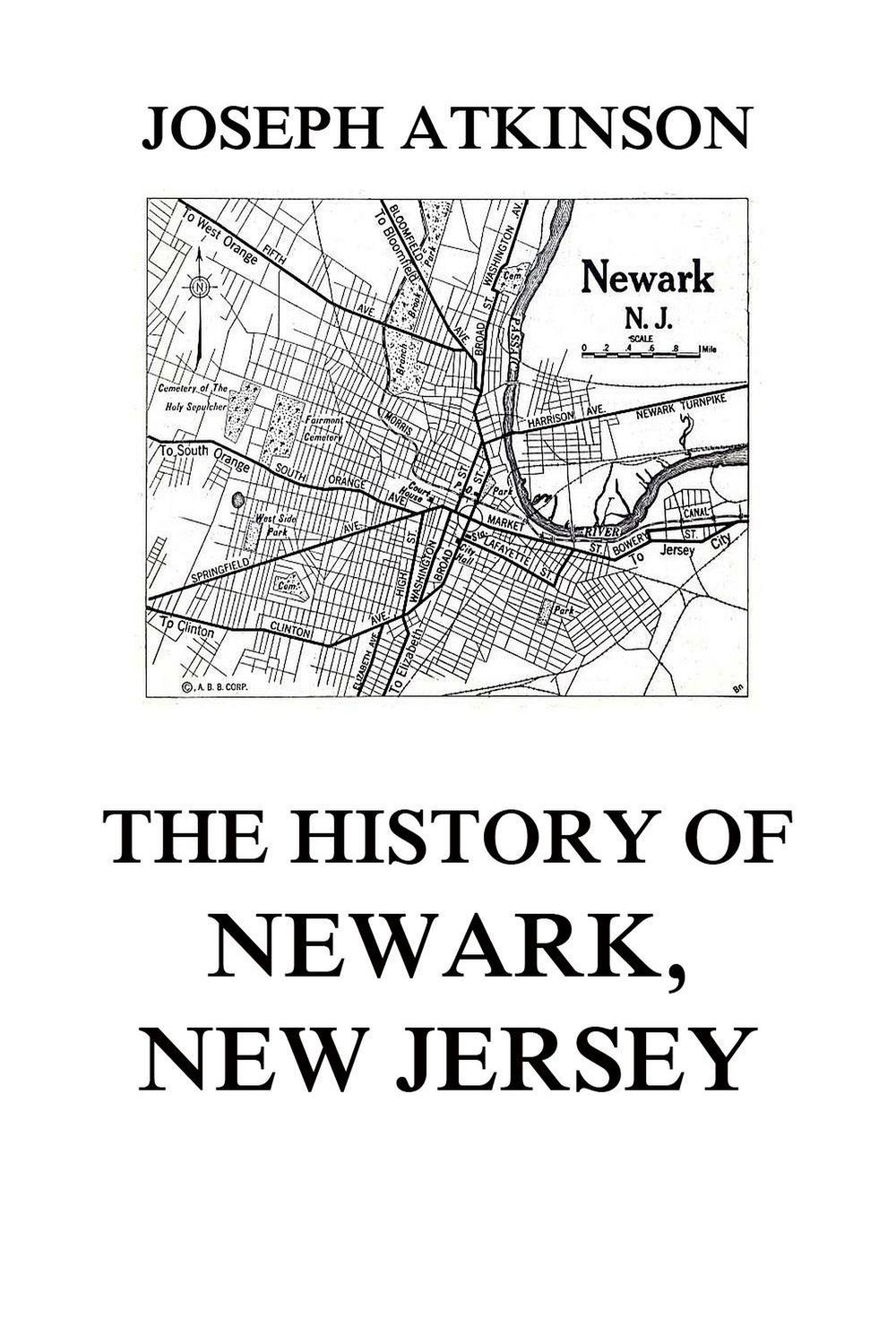 The History of Newark, New Jersey - Joseph Atkinson