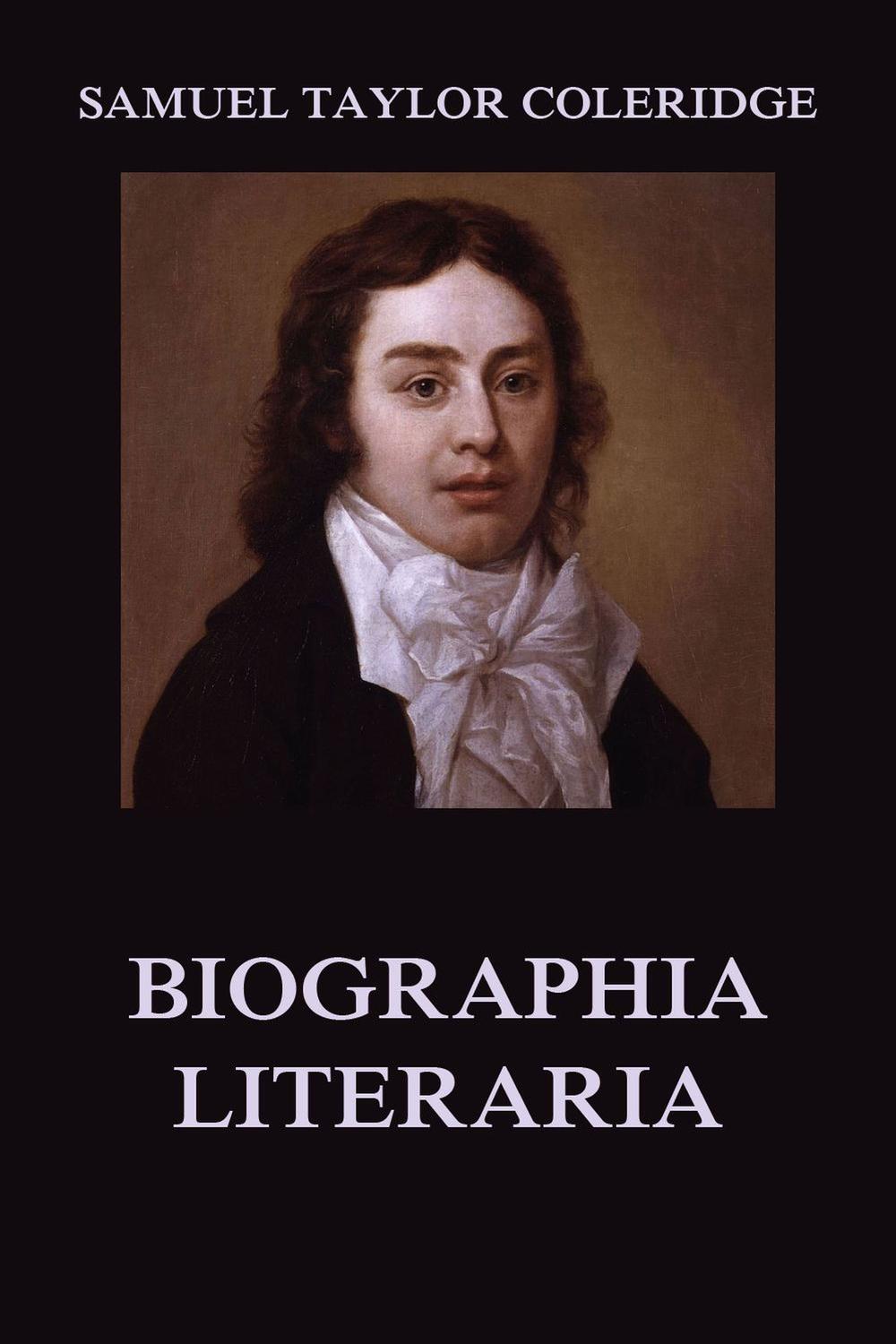 Biographia Literaria - Samuel Taylor Coleridge,,