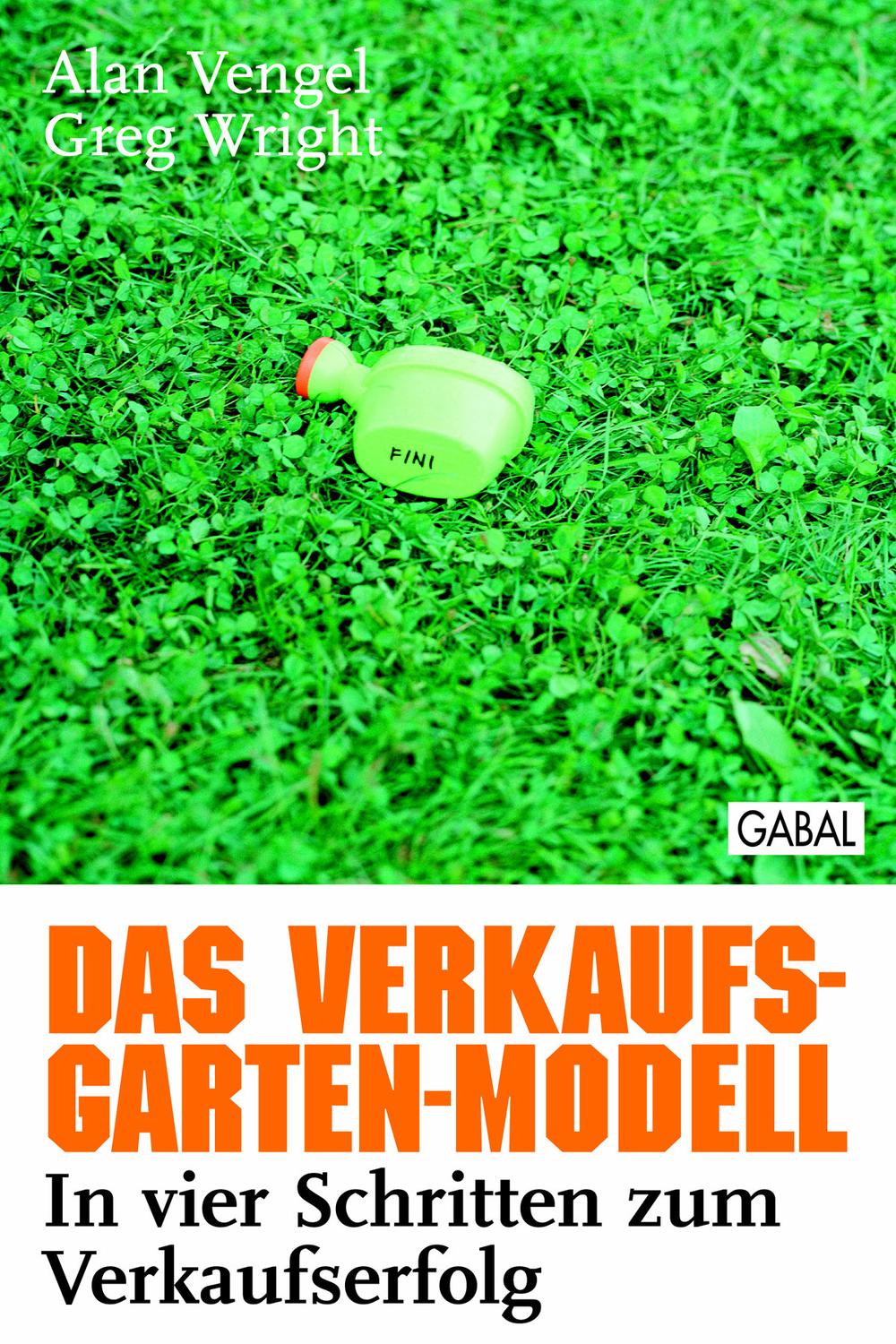 Das Verkaufs-Garten-Modell - Alan Vengel, Greg Wright